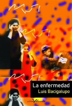 La enfermedad- Luis Bacigalupo