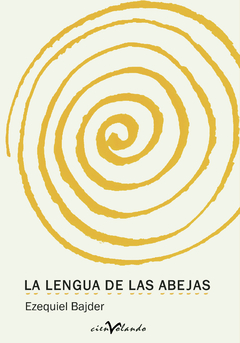 La Lengua de las abejas - Ezequiel Bajder