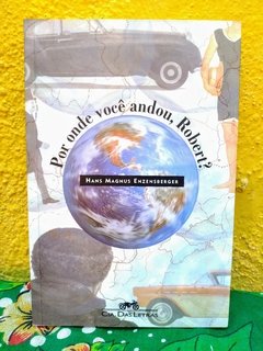 Por onde você andou, Robert? - Hans Magnus Enzesberger