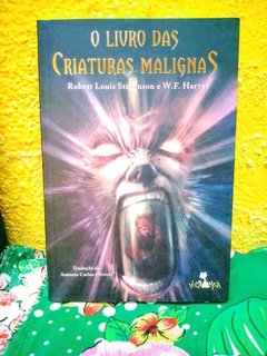 O livro das criaturas malignas - Robert Louis Stevenson e W.F. Harvey