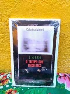 1968: O tempo das escolhas - Catarina Meloni