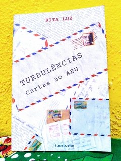 "TURBULÊNCIAS" Cartas ao ABU - Rita Luz