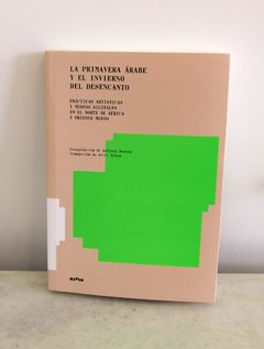 La primavera árabe y el invierno del desencanto