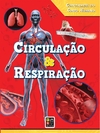 Circulação e Respiração - Coleção Curiosidades do Corpo Humano