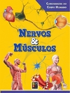 Nervos e Músculos - Coleção Curiosidades Do Corpo Humano