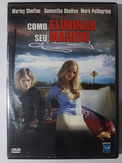 DVD Como Eliminar Seu Marido Original Marley Shelton Samantha Shelton Mark Pellegrino