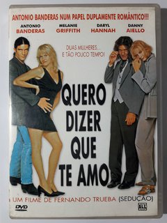 DVD Quero Dizer Que Te Amo Antonio banderas Melanie Griffith Original