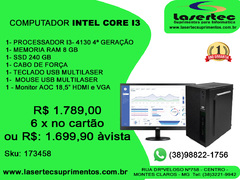 COMPUTADOR I3 – 4130 DE 4ª - 8 GB DE RAM - SSD 240 GB - CRUCIAL - KIT TECLADO E MOUSE - MONITOR 18,5"
