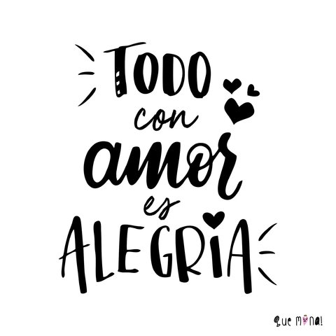 TODO CON AMOR ES ALEGRIA! ♥