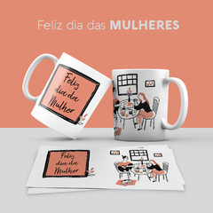 Caneca dia da mulher - loja online