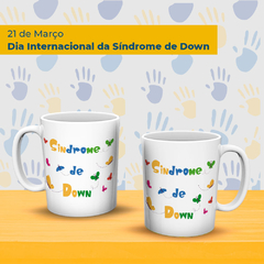 Canecas síndrome de down - By Cris Goyanna - Cestas e Produtos Personalizados