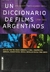 UN DICC. DE FILMS T:1 ARGENTINOS