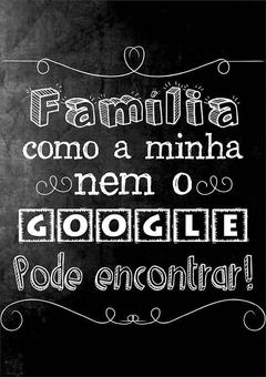 Placa MDF 3mm A4 Mensagem Motivacional Família como a minha nem o Google encontra mod14 - Presentes Personalizados I Canecas, Camisas, Perfumes, Quadros, Almofadas