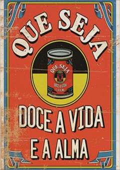 Placa MDF 3mm A4 Mensagem Que seja doce a vida e a alma mod72 - Presentes Personalizados I Canecas, Camisas, Perfumes, Quadros, Almofadas