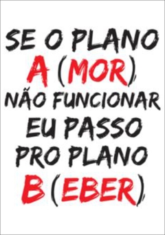 Placa MDF 3mm A4 Mensagem Se o plano A(mor) não funcionar eu passo para o plano B(eber) mod74 - Presentes Personalizados I Canecas, Camisas, Perfumes, Quadros, Almofadas