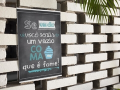 Placa MDF 3mm A4 Mensagem Se um dia você sentir um vazio Coma porque é fome mod44 - comprar online