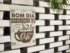 Placa MDF 3mm A4 Mensagem Bom Dia com uma pitada de fé e uma dose de café mod51 - comprar online