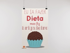 Placa MDF 3mm A4 Mensagem Motivacional Eu ia fazer dieta mas fiz brigadeiro mod18