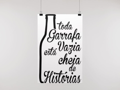 Placa MDF 3mm A4 Mensagem Toda garrafa vazia está cheia de histórias mod47