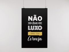 Placa MDF 3mm A4 Mensagem Não tem Luxo mas tem Cerveja mod69