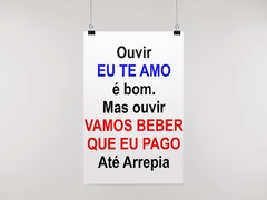 Placa MDF 3mm A4 Mensagem Ouvir Eu Te Amo é bom mas ouvir Vamos beber que Pago até arrepia mod71