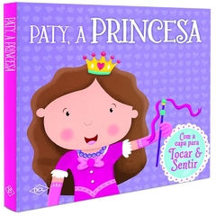 Toque e Sinta - Paty: A Princesa