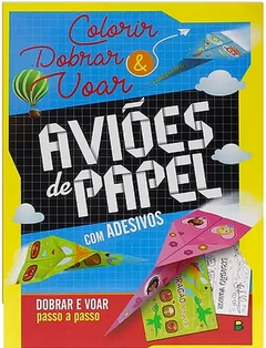 Colorir E Dobrar: Avioes De Papel