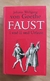 Goethe. Faust I und II und Urfaust Johann Wolfgang von Goethe