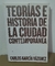 Teorías e historia de la ciudad contemporánea - Carlos García Vázquez