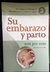 SU EMBARAZO Y PARTO MES POR MES The American college of obstetricians and gynecologist. EN ESPAÑOL-