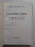 La Guerra Aérea Coronel Ángel María Zuloaga 1938 - tienda online