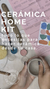 ceramica home kit