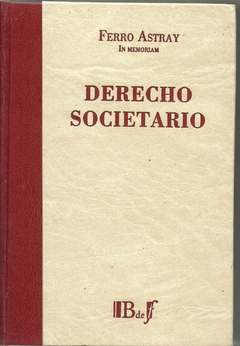 Derecho Societario - Astray, Ferro - B De F