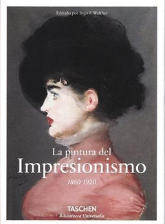 La Pintura Del Impresionismo - Ingo F Walther - Taschen