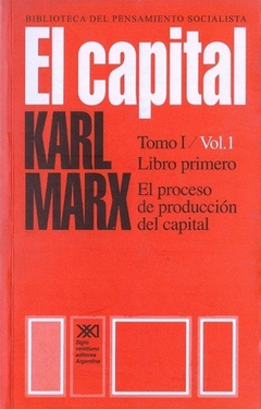 Capital, El Vol.1 - Karl Marx - Siglo Xxi Editores Argentina