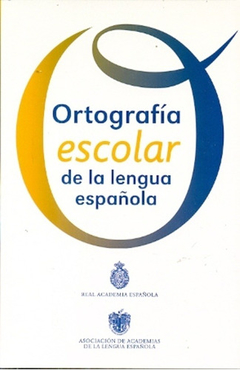 Ortografía Escolar De La Lengua Española - Real Academia Esp