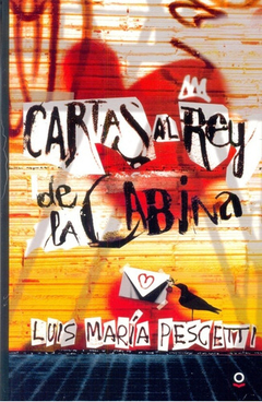 Cartas Al Rey De La Cabina - Luis Maria Pescetti - Loqueleo