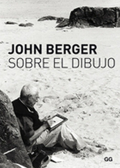 Sobre El Dibujo - John Berger - Gustavo Gili