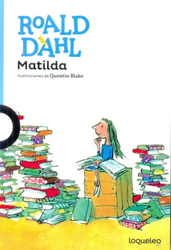 Matilda - Roald Dahl - Loqueleo
