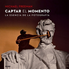 Captar El Momento - Michael Freeman - Blume