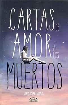 Cartas De Amor A Los Muertos - Ava Dellaira - V & R
