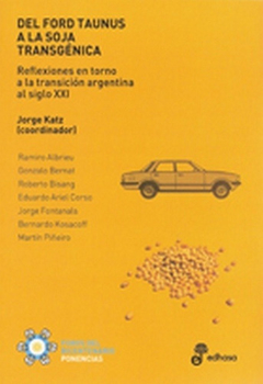 Del Ford Taunus A La Soja Transgenica - Jorge Katz - Edhasa