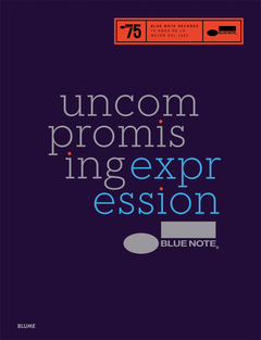 Blue Note. Uncompromising Expression - Blume