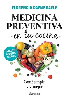 Medicina Preventina En Tu Cocina - Florencia Dafne Raele