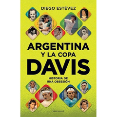 ARGENTINA Y LA COPA DAVIS - DIEGO ESTEVEZ