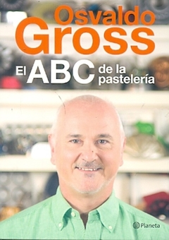 EL ABC DE LA PASTELERÍA - OSVALDO GROSS