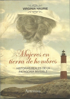 MUJERES EN TIERRA DE HOMBRES - VIRGINIA HAURIE