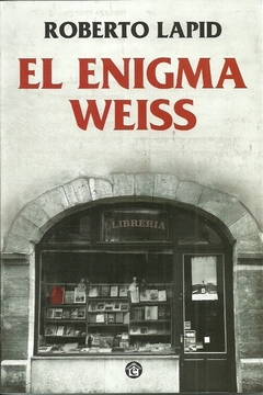 EL ENIGMA WEISS - Roberto Lapid