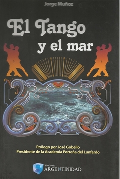EL TANGO Y EL MAR - JORGE MUÑOZ - ARGENTINIDAD