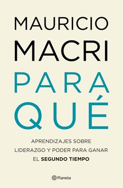 PARA QUE - Mauricio Macri